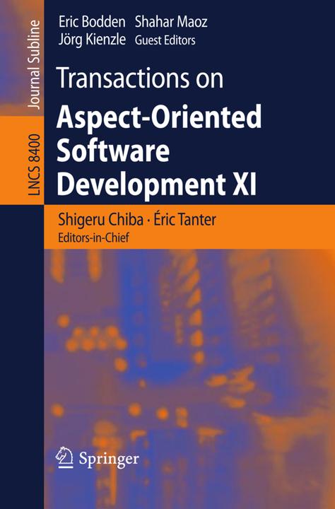Transactions on Aspect-Oriented Software Development XI (Englisch, Eric Bodden, Éric Tanter, Jörg Kienzle, Shahar Maoz, Shigeru Chiba, 2014)