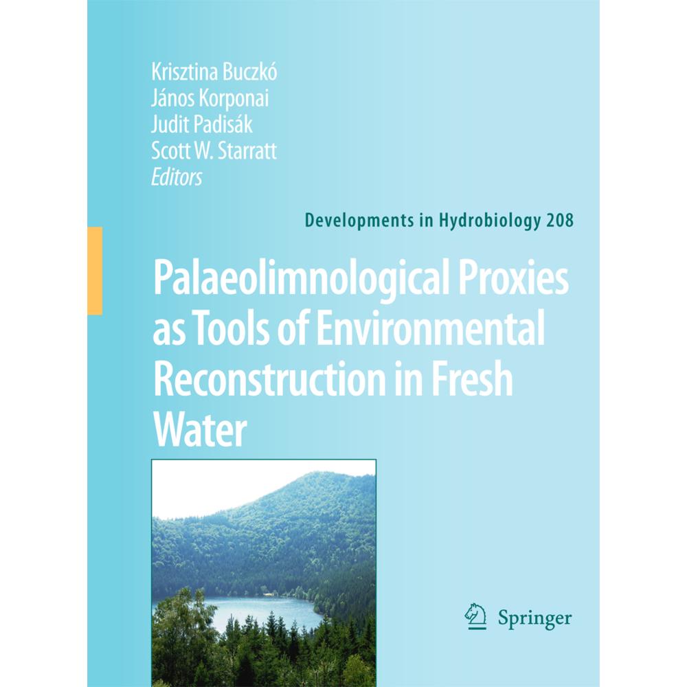 Palaeolimnological Proxies as Tools of Environmental Reconstruction in Fresh Water, Fachbücher von Judit Padisák, Kriszt...