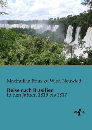 Produktbild Reise nach Brasilien (Deutsch, Maximilian Prinz zu Wied-Neuwied, 2013)