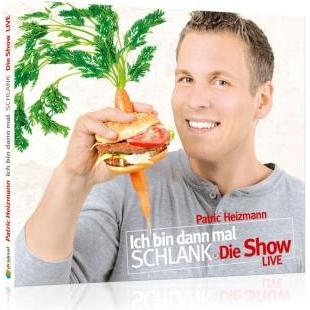 Ich bin dann mal schlank. Die Show, Hörbücher von Patric Heizmann
