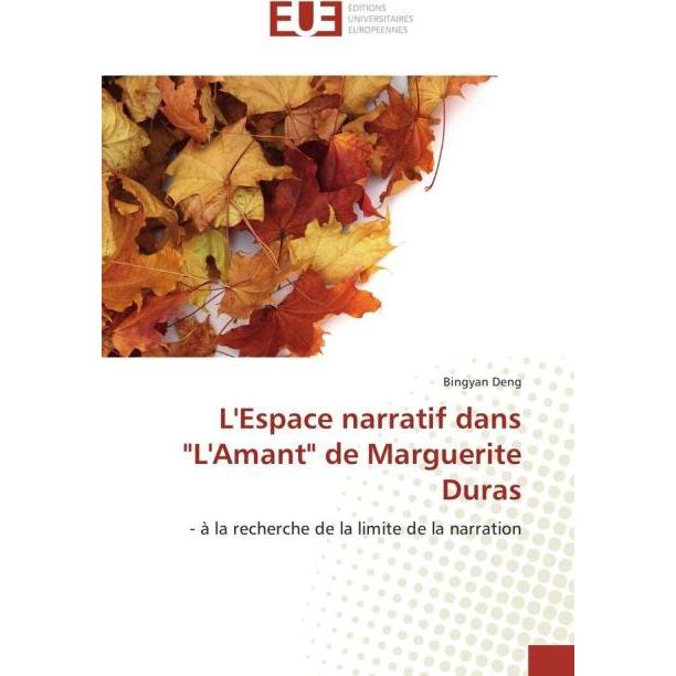 L'Espace narratif dans 'L'Amant' de Marguerite Duras, Fachbücher von Bingyan Deng