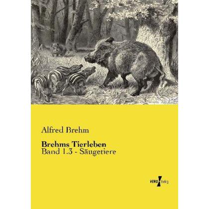 Brehms Tierleben, Fachbücher von Alfred Brehm