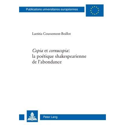 'Copia' et 'cornucopia': la poétique shakespearienne de l'abondance, Fachbücher von Laetitia Coussement-Boillot