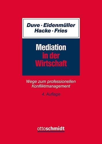 Mediation in der Wirtschaft (Deutsch, Andreas Hacke, Christian Duve, Horst Eidenmüller, Martin Fries, 2024)