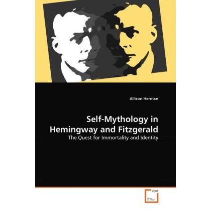 Self-Mythology in Hemingway and Fitzgerald, Fachbücher von Allison Herman