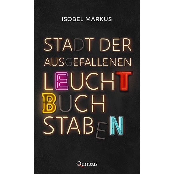 Stadt der ausgefallenen Leuchtbuchstaben, Belletristik von Isobel Markus