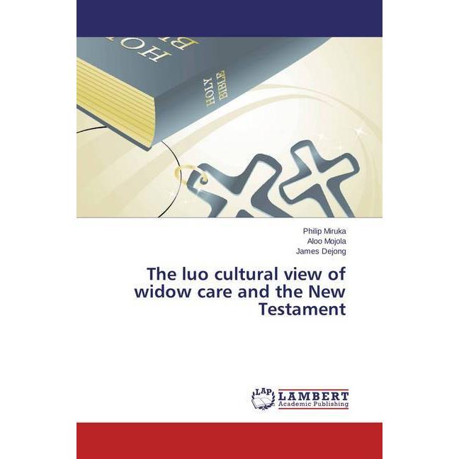 The luo cultural view of widow care and the New Testament, Sachbücher von James Dejong, Aloo Mojola, Philip Miruka