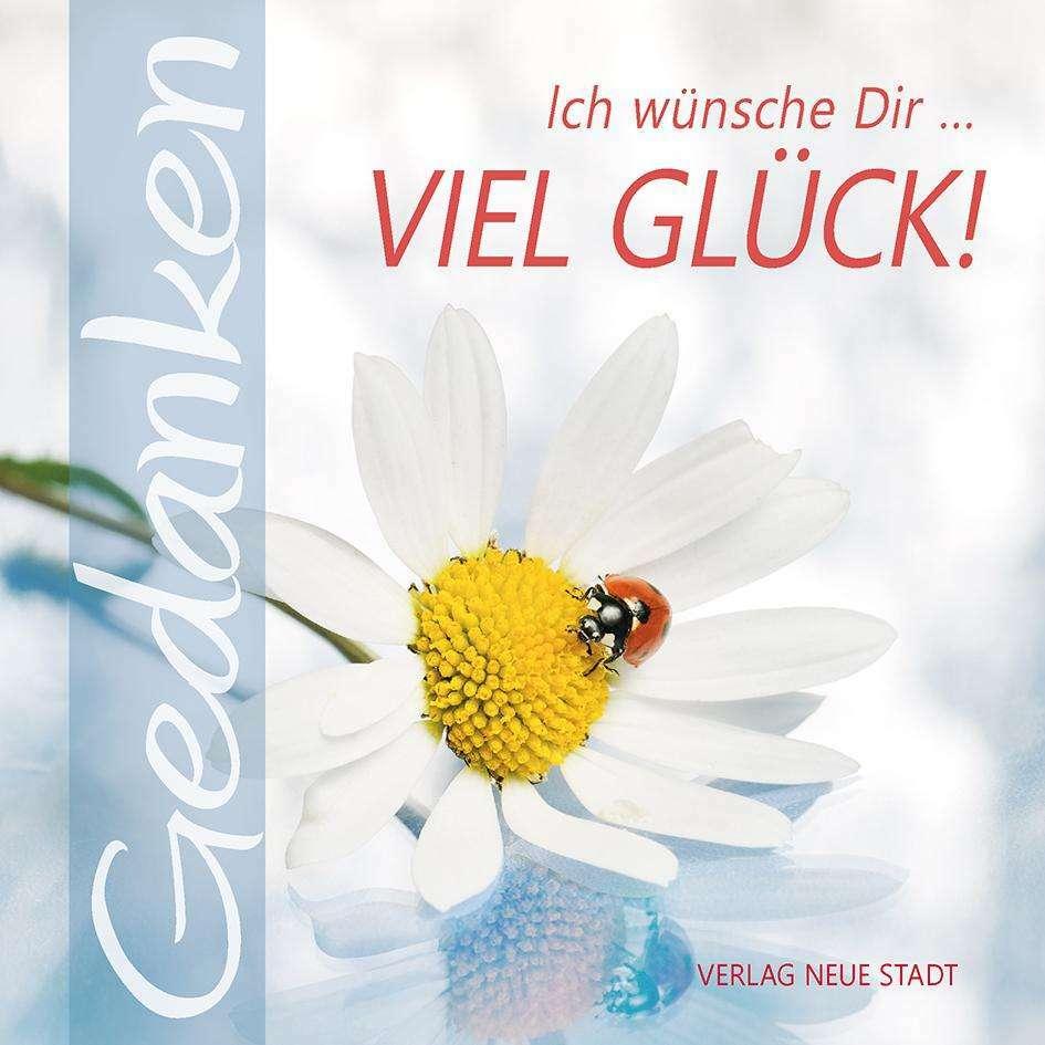 Ich wünsche Dir... viel Glück!, Belletristik von Gabriele Hartl