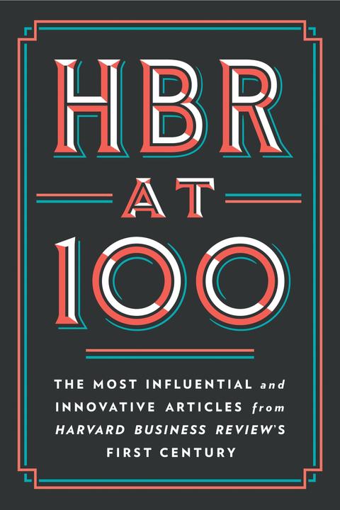 Produktbild HBR at 100: The Most Essential, Influential, and Innovative Articles from Hbr/'s First 100 Years (Englisch, Renee A. Mauborgne, Review, Clayton M. Christensen, Harvard Business, W. Chan Kim, Michael E. Porter, 2022)