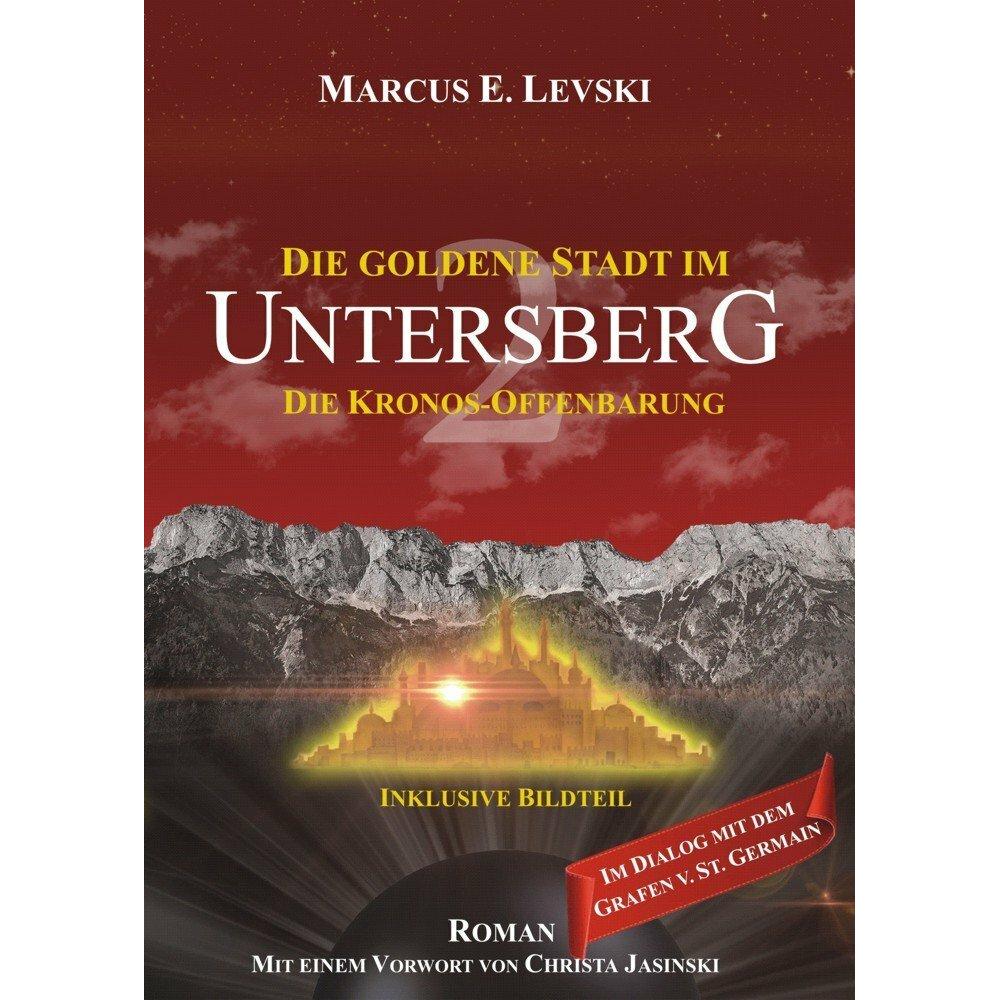 Die Goldene Stadt im Untersberg 2, Belletristik von Marcus E. Levski