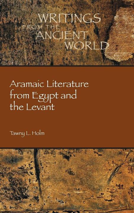 Produktbild Aramaic Literature from Egypt and the Levant (Englisch, Tawny L. Holm, 2026)
