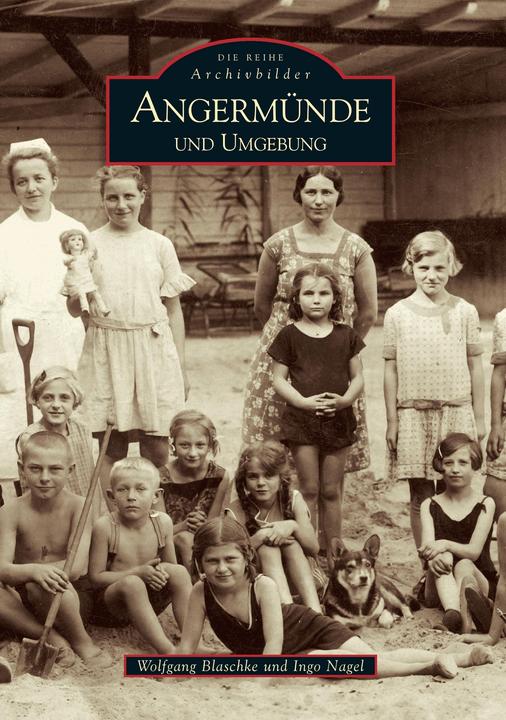 Produktbild Angermünde und Umgebung (Deutsch, Ingo Nagel, Wolfgang Blaschke, 2016)