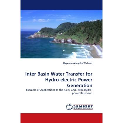 Inter Basin Water Transfer for Hydro-electric Power Generation, Fachbücher von Alayande Adegoke Waheed