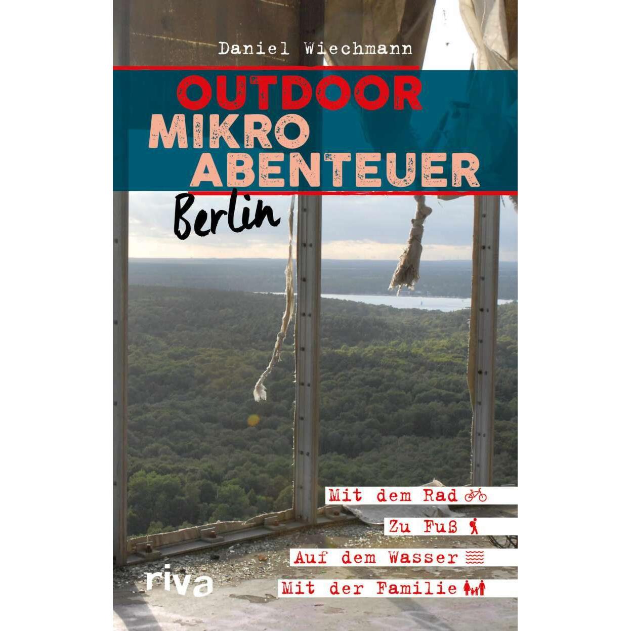Outdoor-Mikroabenteuer Berlin, Ratgeber von Daniel Wiechmann