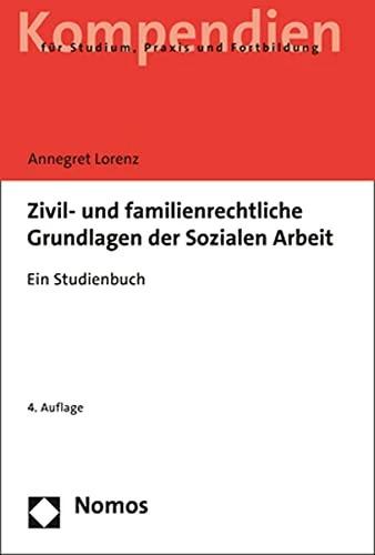 Produktbild Zivil- und familienrechtliche Grundlagen der Sozialen Arbeit (Deutsch, Annegret Lorenz, 2022)