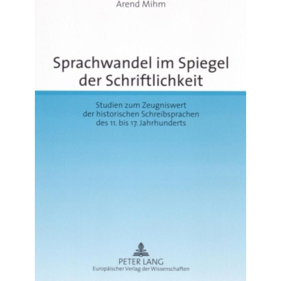 Sprachwandel im Spiegel der Schriftlichkeit, Fachbücher von Michael Elmentaler, Arend Mihm