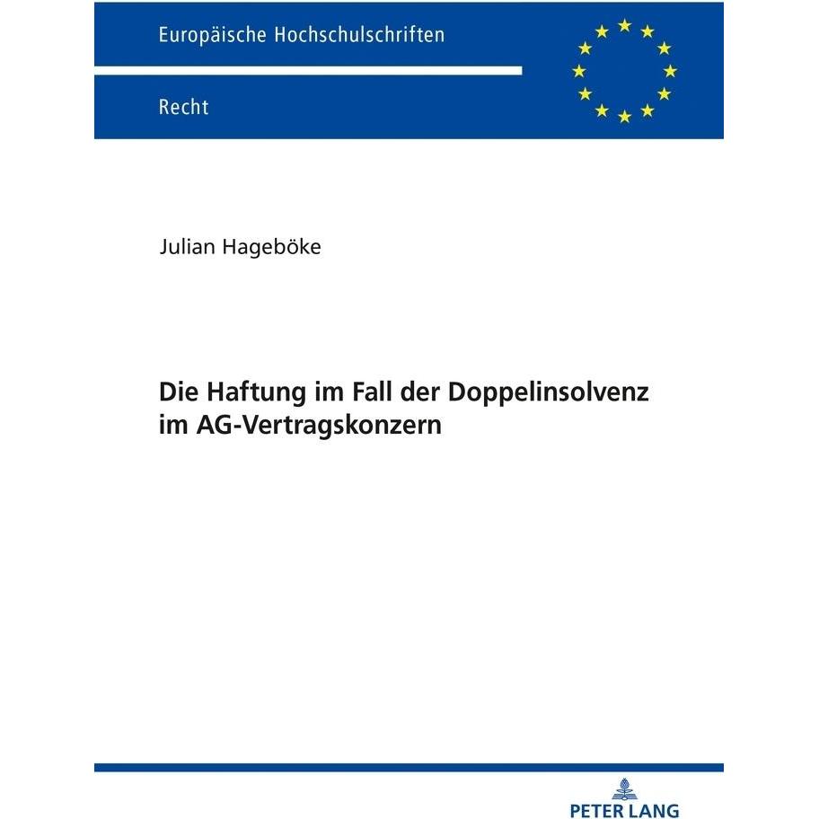 Die Haftung im Fall der Doppelinsolvenz im AG-Vertragskonzern, Fachbücher von Julian Hageböke