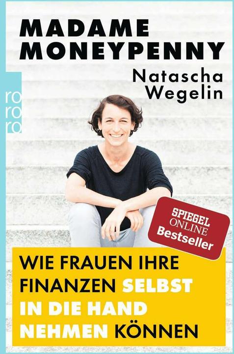 Produktbild Madame Moneypenny: Wie Frauen ihre Finanzen selbst in die Hand nehmen können (Deutsch, Natascha Wegelin, 2018)