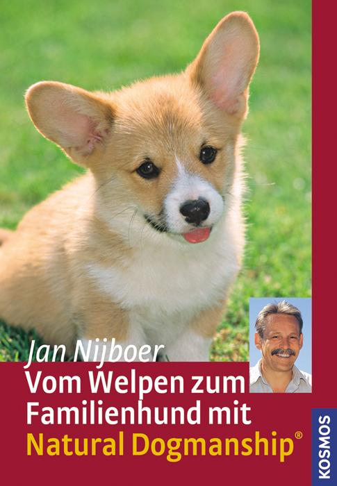Produktbild Kosmos Vom Welpen zum Familienhund mit Natural Dogmanship (Deutsch, Jan Nijboer, 2015)
