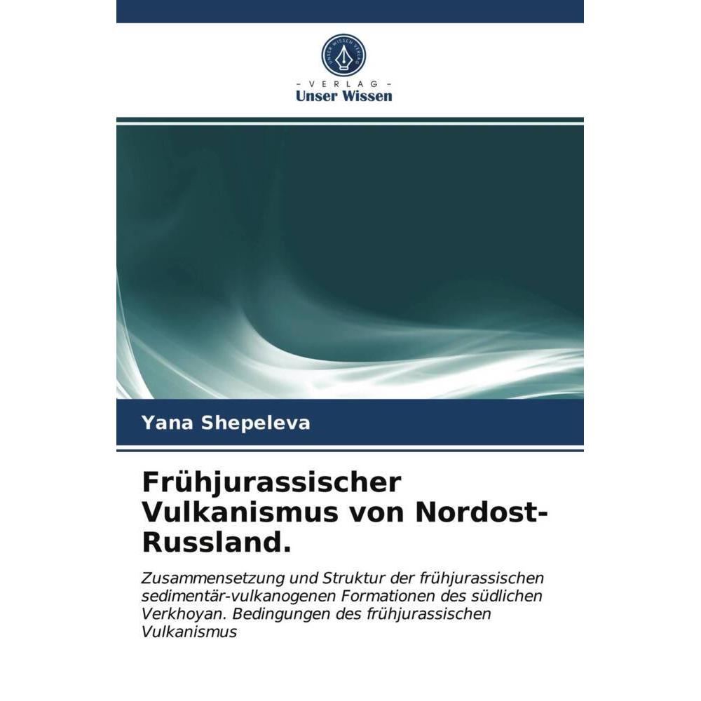 Frühjurassischer Vulkanismus von Nordost-Russland., Fachbücher von Yana Shepeleva