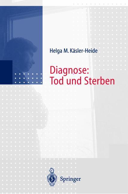 Produktbild Diagnose: Tod und Sterben (Deutsch, Helga Käsler-Heide, 2011)