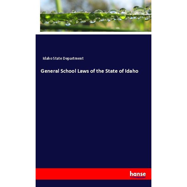 General School Laws of the State of Idaho, Fachbücher von Idaho State Department
