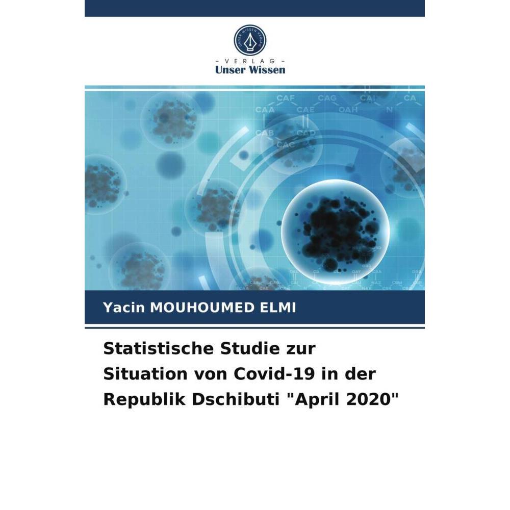 Statistische Studie zur Situation von Covid-19 in der Republik Dschibuti 'April 2020', Fachbücher von Yacin MOUHOUMED EL...