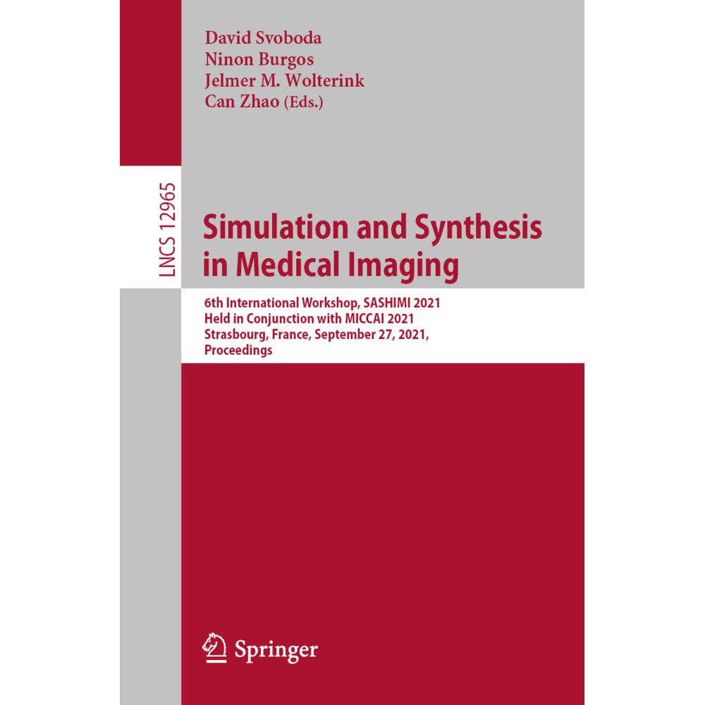 Simulation and Synthesis in Medical Imaging, Fachbücher von David Svoboda, Can Zhao, Jelmer M. Wolterink, Ninon Burgos