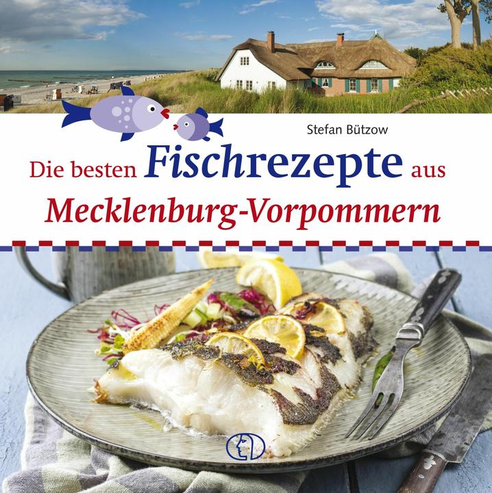 Produktbild Die besten Fischrezepte aus Mecklenburg-Vorpommern (Deutsch, Stefan Bützow, 2024)
