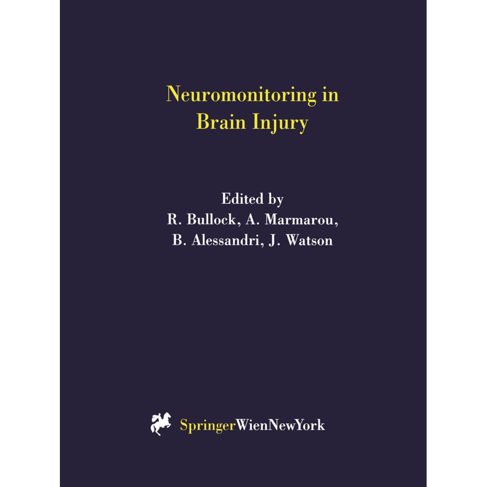 Neuromonitoring in Brain Injury, Fachbücher von J. Watson, B. Alessandri, R. Bullock, A. Marmarou
