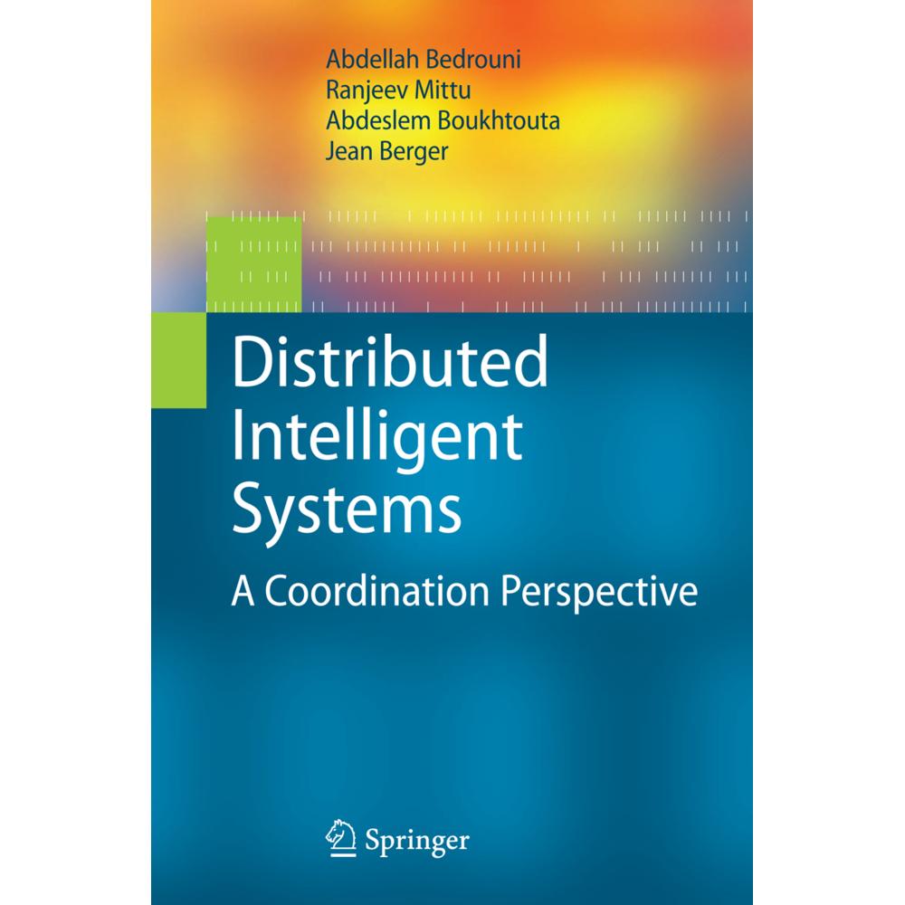 Distributed Intelligent Systems, Fachbücher von Ranjeev Mittu, Abdeslem Boukhtouta, Jean Berger, Abdellah Bedrouni