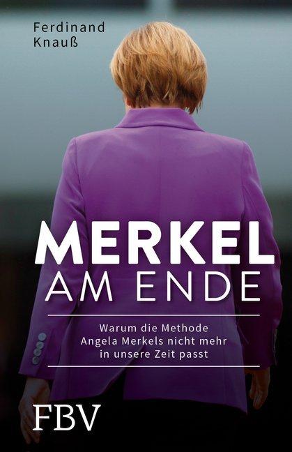 Produktbild Merkel am Ende (Deutsch, Ferdinand Knauß, 2018)