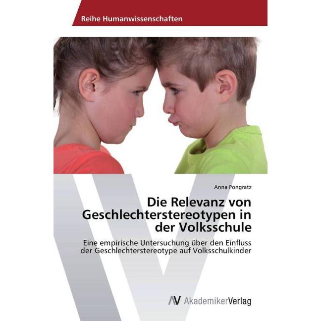 Die Relevanz von Geschlechterstereotypen in der Volksschule, Fachbücher von Anna Pongratz