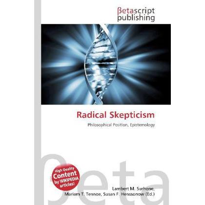 Radical Skepticism, Sachbücher von Lambert M. Surhone, Mariam T. Tennoe, Susan F. Henssonow