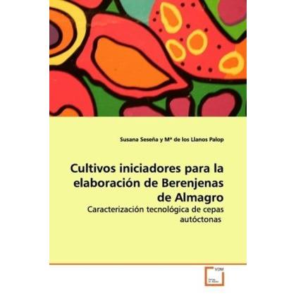 Cultivos iniciadores para la elaboración deBerenjenas de Almagro, Fachbücher von Susana Seseña