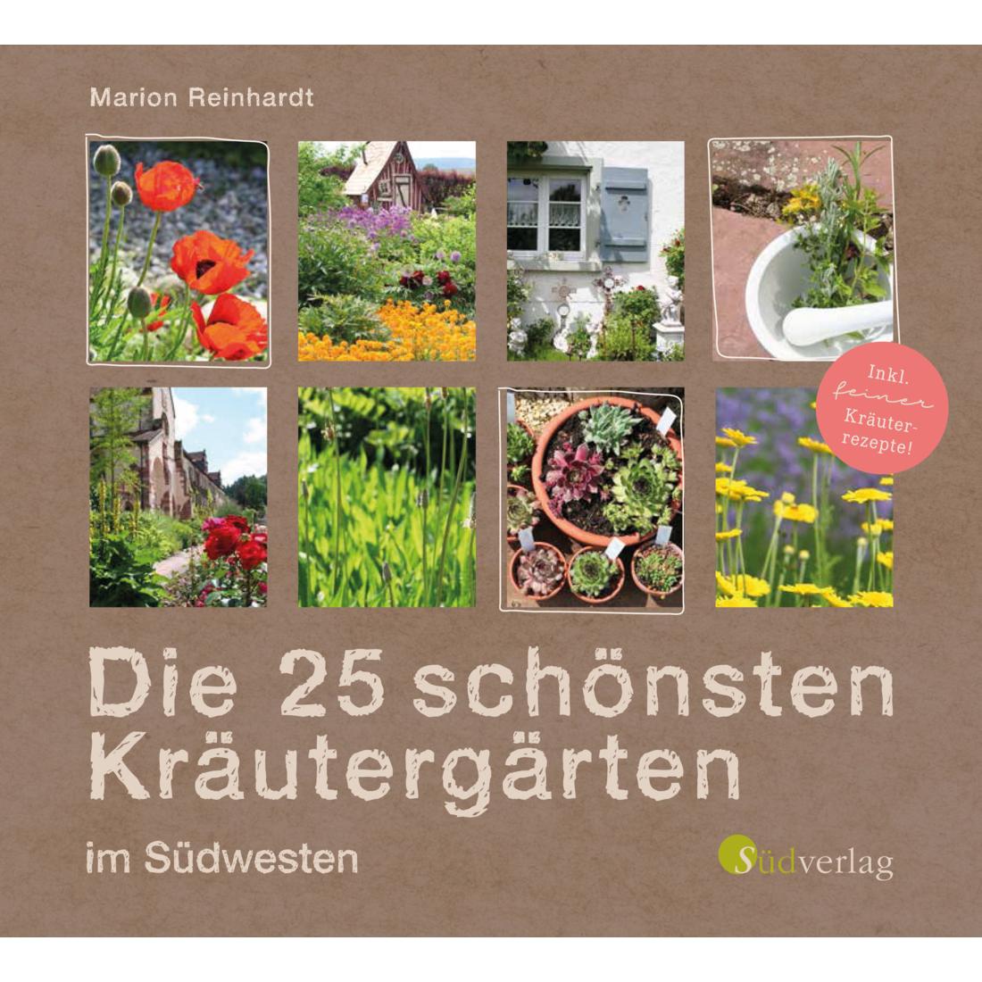 Die 25 schönsten Kräutergärten im Südwesten, Ratgeber von Marion Reinhardt
