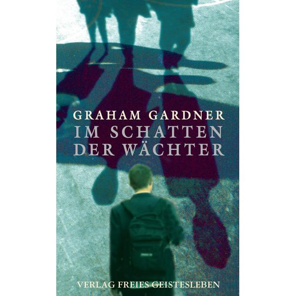 Im Schatten der Wächter, Belletristik von Graham Gardner