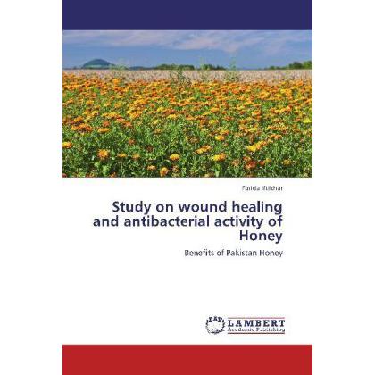 Study on wound healing and antibacterial activity of Honey, Ratgeber
