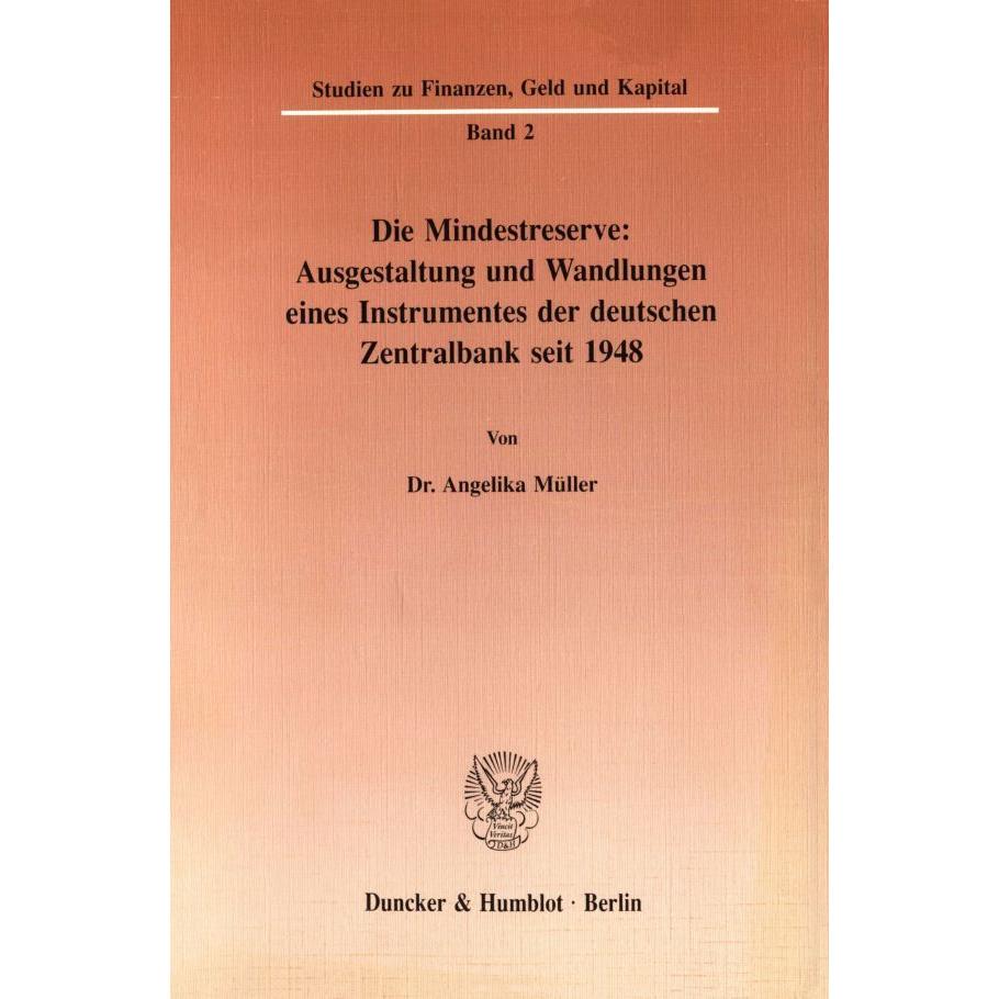 Die Mindestreserve: Ausgestaltung und Wandlungen eines Instrumentes der deutschen Zentralbank seit 1, Fachbücher von Ang...
