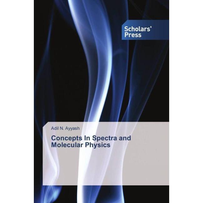 Concepts In Spectra and Molecular Physics, Fachbücher von Adil N. Ayyash