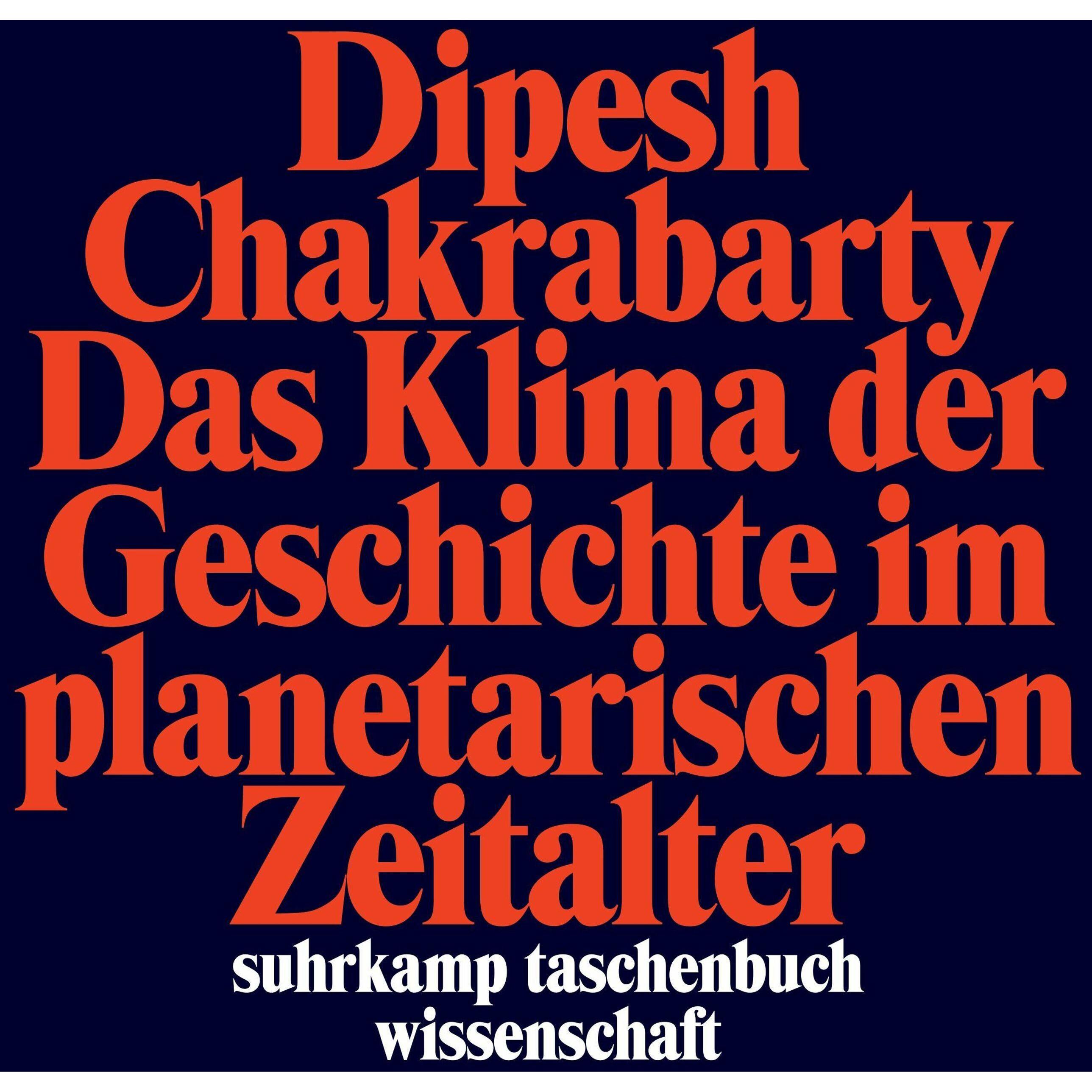 Das Klima der Geschichte im planetarischen Zeitalter, Sachbücher von Dipesh Chakrabarty
