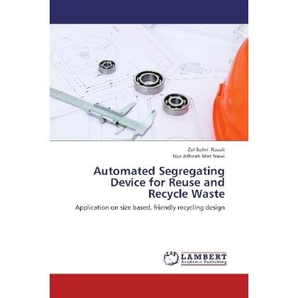Automated Segregating Device for Reuse and Recycle Waste, Fachbücher von Zol Bahri Razali, Nur Athirah Mat Nawi