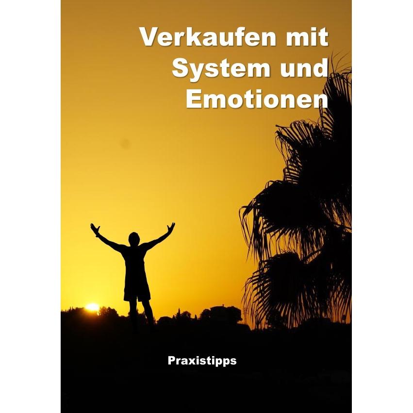 Verkaufen mit System und Emotionen / Verkaufen mit System und Emotionen- Paxistipps, Schulbücher von Lutz Zimmermann
