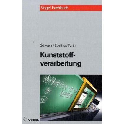Thumbnail - Kunststoffverarbeitung, Fachbücher von Otto Schwarz, Brigitte Furth, Friedrich W Ebeling