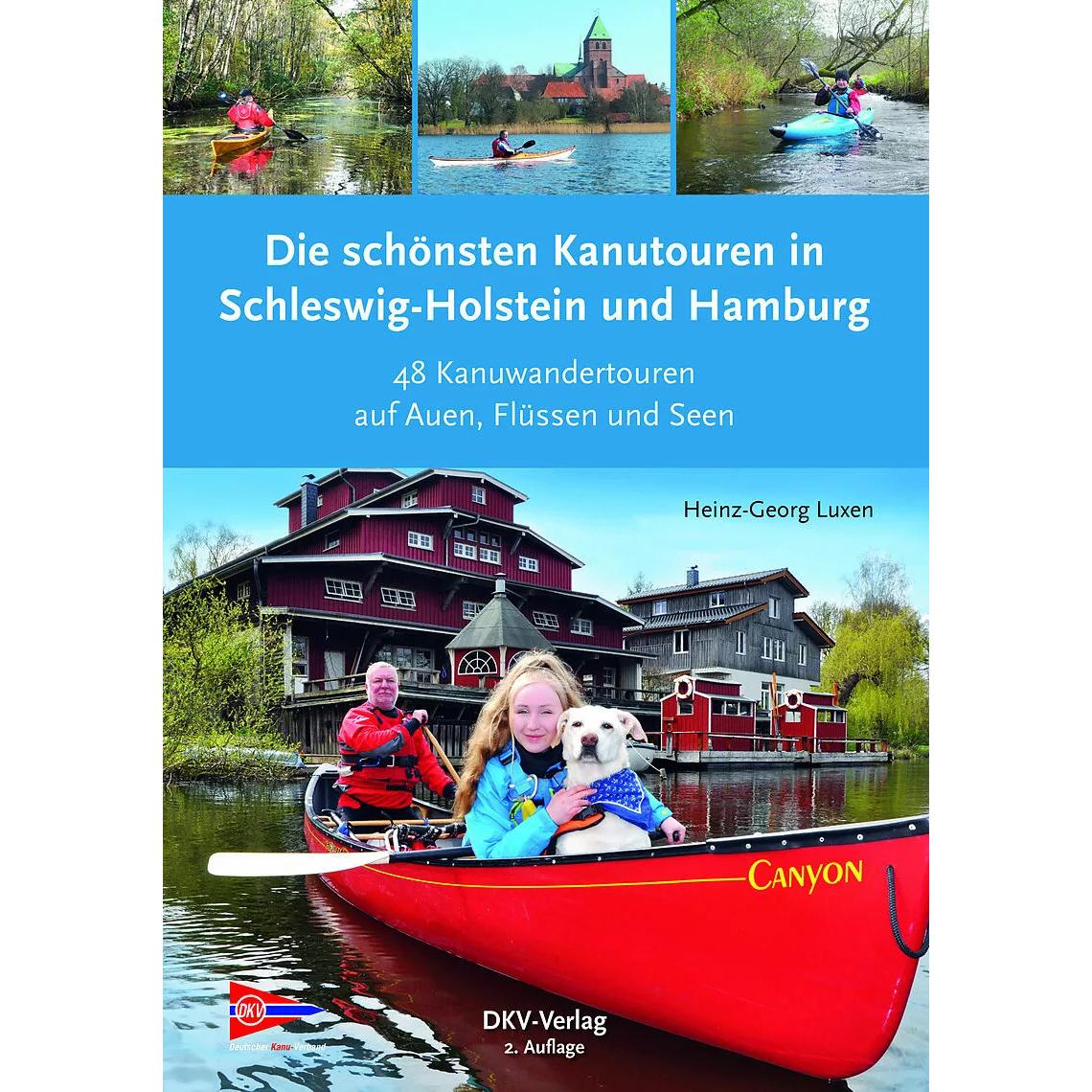 Die schönsten Kanutouren in Schleswig-Holstein und Hamburg, Ratgeber von Heinz-Georg Luxen
