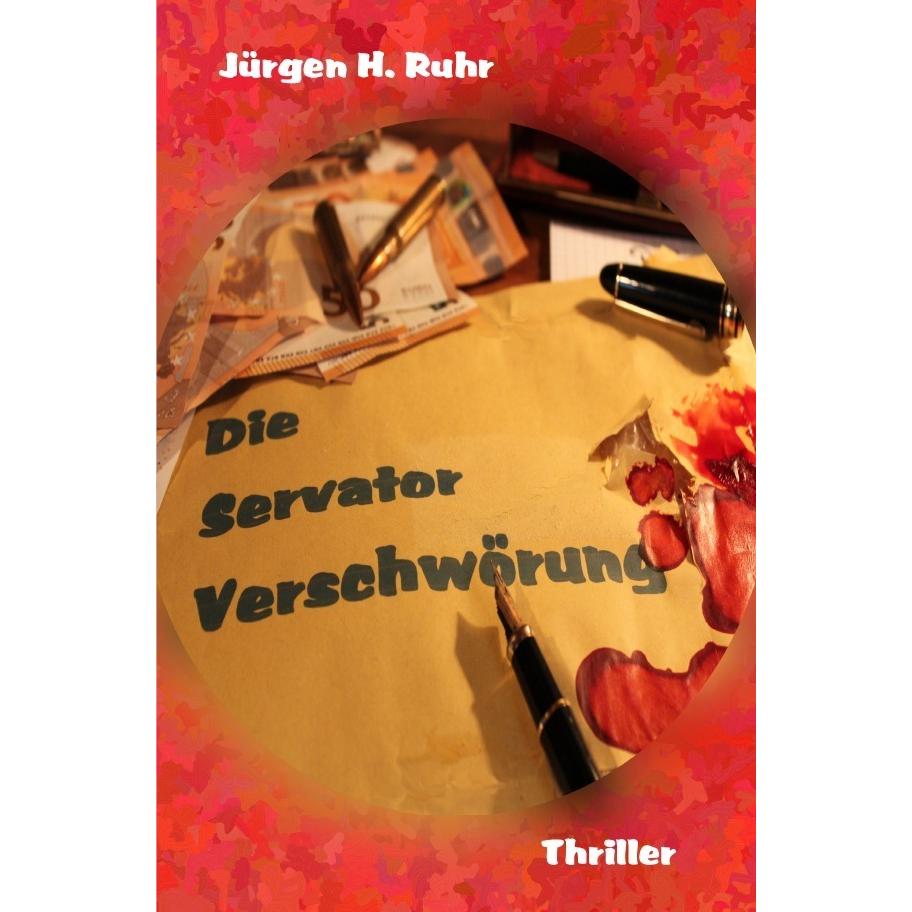 Die Servator Verschwörung, Belletristik von Jürgen H. Ruhr