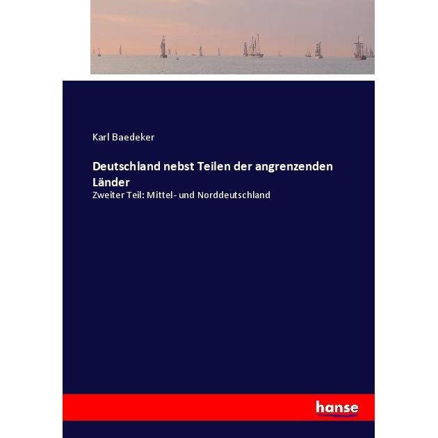 Deutschland nebst Teilen der angrenzenden Länder, Ratgeber von Karl Baedeker