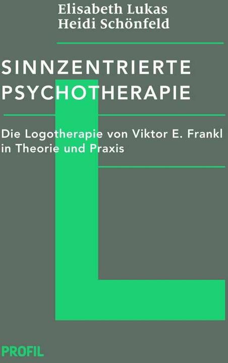 Produktbild Sinnzentrierte Psychotherapie (Deutsch, Elisabeth Lukas, Heidi Schönfeld, 2015)