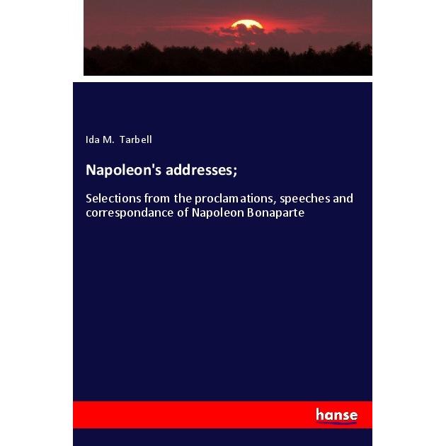 Napoleon's addresses, Fachbücher von Ida M. Tarbell
