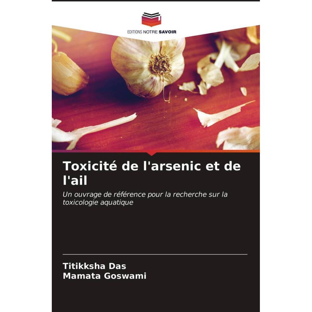 Thumbnail - Toxicité de l'arsenic et de l'ail, Fachbücher von Mamata Goswami, Titikksha Das